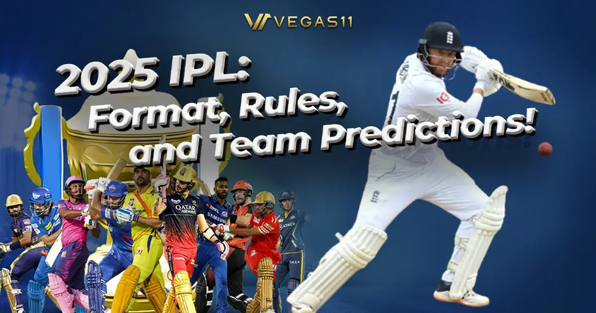 2025 IPL_Format, Rules, and Team Predictions