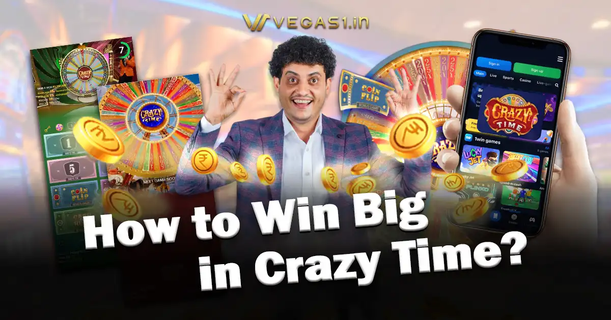 How to Win Big in Crazy Time? 3 Tips to Turn ₹10 into ₹260!