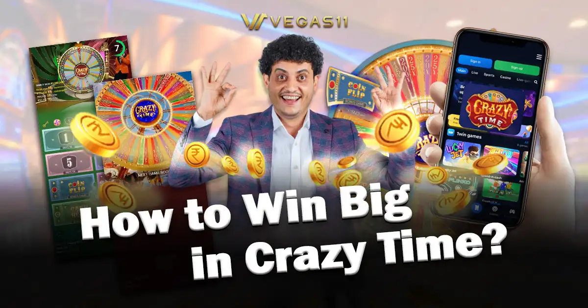 How to Win Big in Crazy Time? 3 Tips to Turn ₹10 into ₹260!