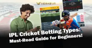 IPL Cricket Betting Types: Must-Read Guide for Beginners!