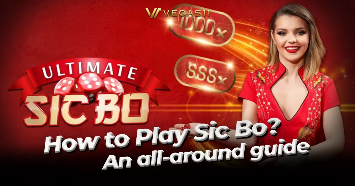 How to play Sic Bo? An all-around guide