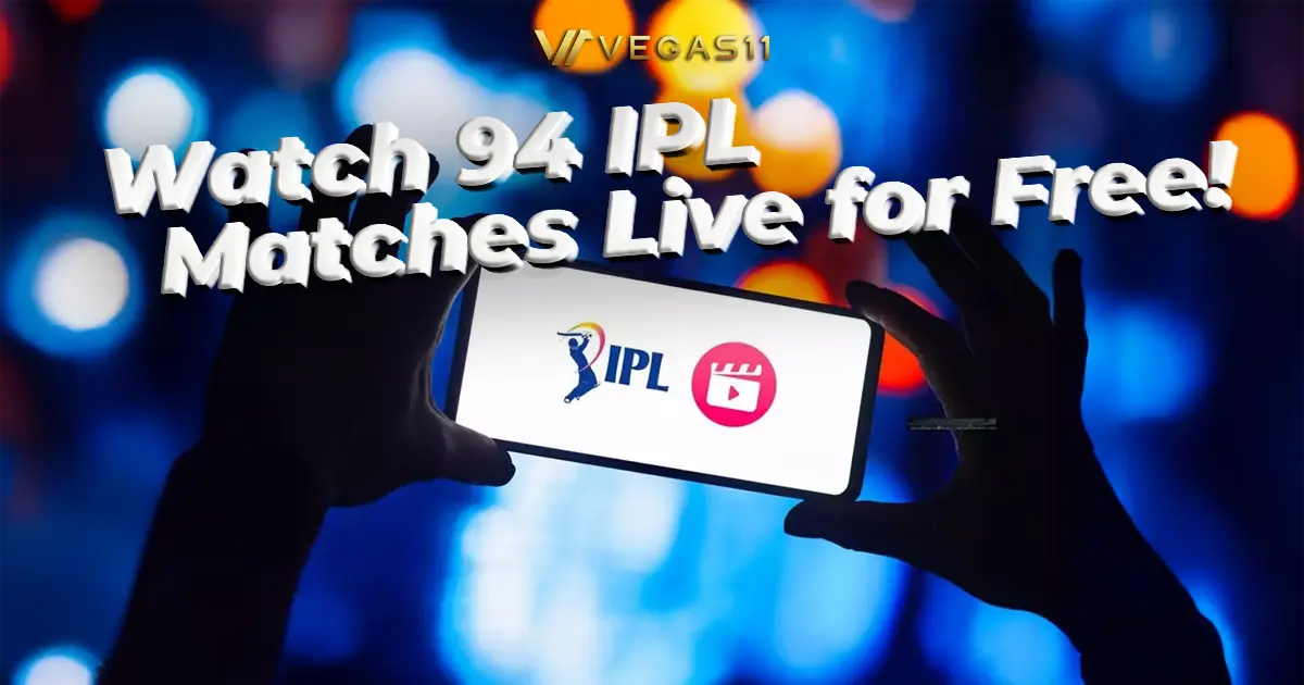 Watch 94 IPL Matches Live for Free!