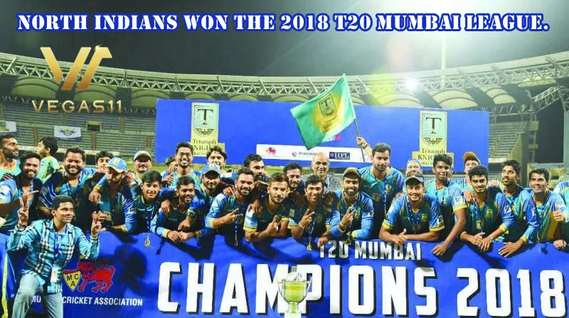 North Indians won the 2018 T20 Mumbai League.