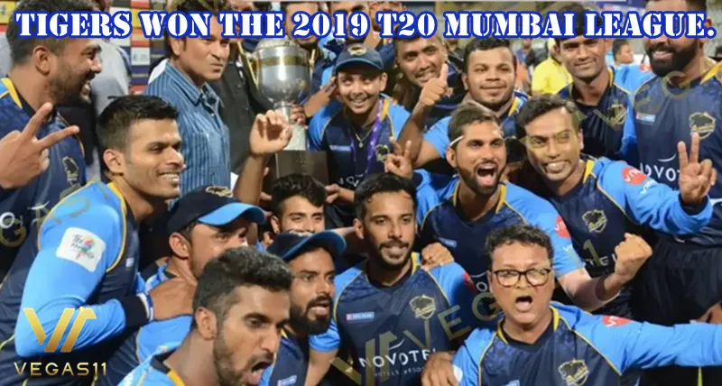 tigers won the 2019 T20 Mumbai League.