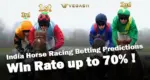 India Horse Racing Betting Predictions – Win Rate up to 70%!