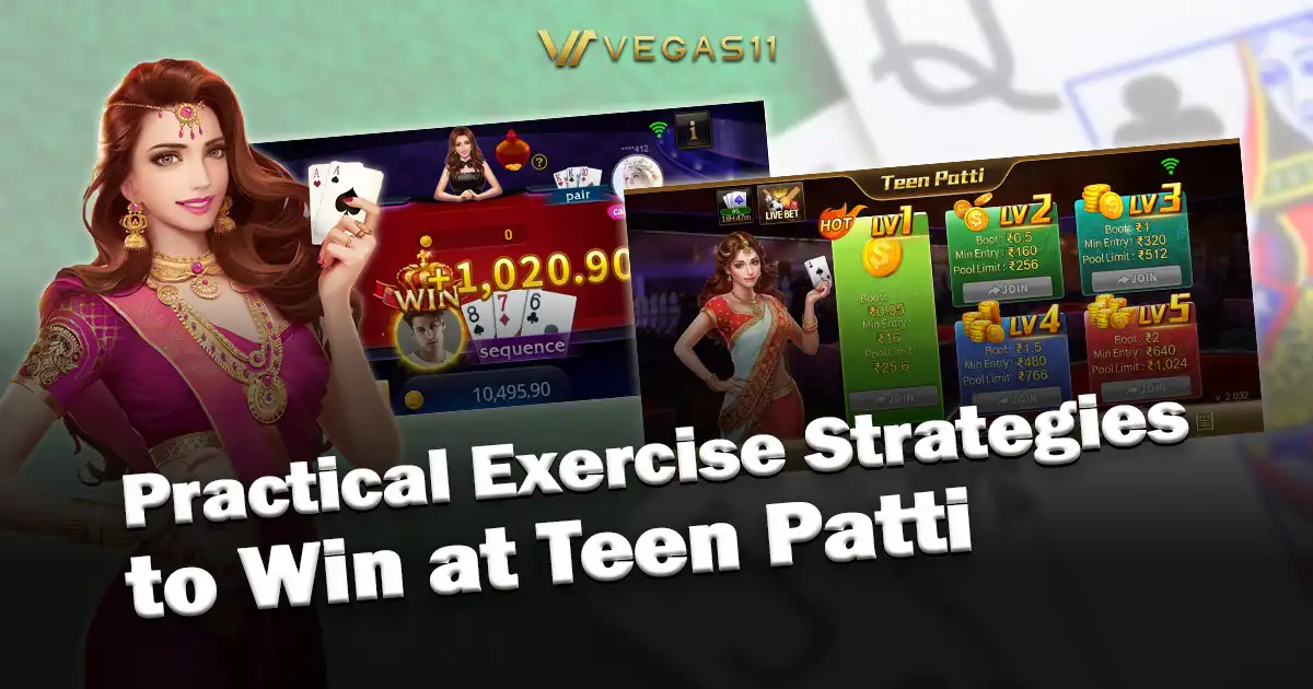 Practical Exercise Strategies to Win at Teen Patti