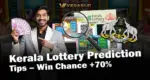 Kerala Lottery Winning Prediction Tips – Win Chance +70%