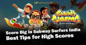 Score Big in Subway Surfers India Best Tips for High Scores