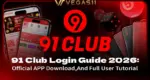 91 Club Login Guide 2026: Official App Download, and Full User Tutorial