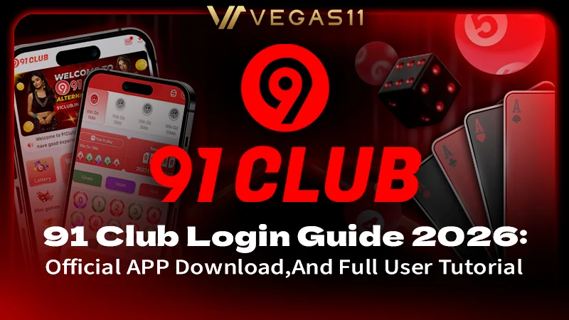 91 Club Login Guide 2026: Official App Download, and Full User Tutorial
