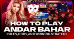 How to Play Andar Bahar: Rules, Odds, and Winning Strategy