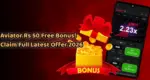 Aviator Rs 50 Free Bonus Claim Full Latest Offer 2026 Guide