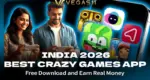 Best Crazy Games App India 2026 Free Download and Earn Real Money