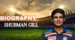 shubhman-gill-biography