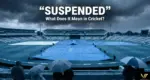 Suspended Meaning in Cricket: Rules, Reasons & What Happens Next? (2026 Guide)