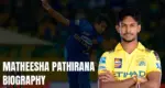 Matheesha Pathirana Biography