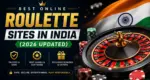 Best Online Roulette Sites in India (2026 Updated)