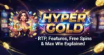 Hyper Gold Slot Review - RTP, Features, Free Spins & Max Win Explained